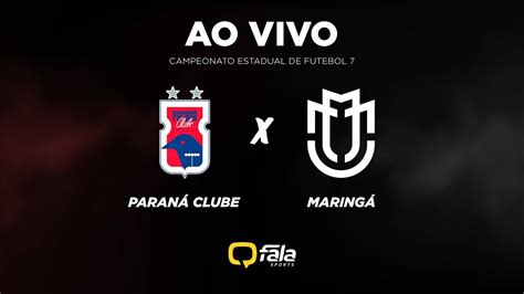 Classificações De Paraná Clube X Maringá Futebol Clube - PARANÁ CLUBE x MARINGÁ | CAMPEONATO ESTADUAL DE FUTEBOL 7 2024 | 2ª ...
