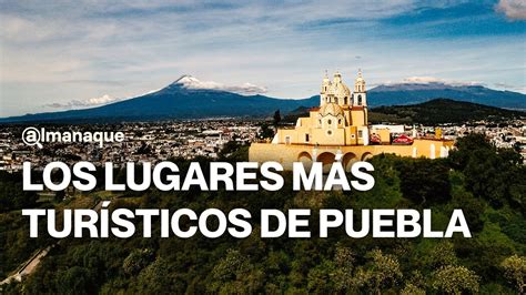 Los lugares más turísticos de Puebla en 2022 YouTube