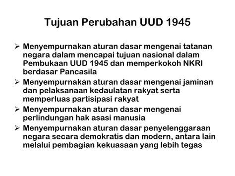 Suatu Perubahan Dengan Tujuan Untuk Memperkuat Kedudukan Dan Fungsi Uud