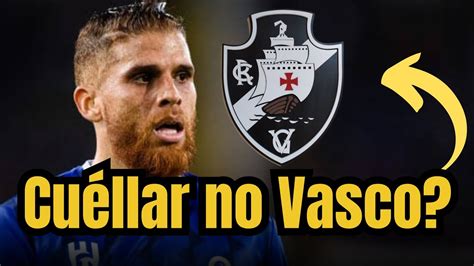 URGENTE Cuéllar aceita proposta para fechar o Vasco Entenda o