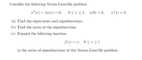 Solved Consider The Following Sturm Liouville Problem U X Chegg