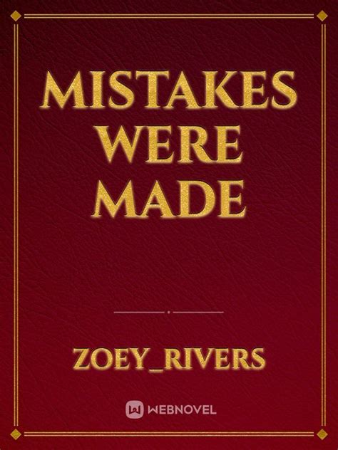 Read Mistakes Were Made - Zoey_rivers - WebNovel