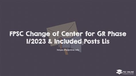 FPSC Change Of Center For GR Phase I 2023 Included Posts List