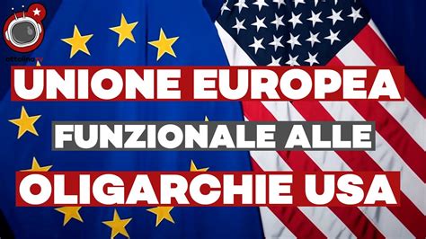 Ecco Perch L Unione Europea Funzionale Alle Oligarchie E All Impero