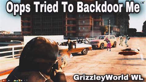 Opps Tried To Backdoor Me Grizzleyworld Whitelist Gta Rp Youtube