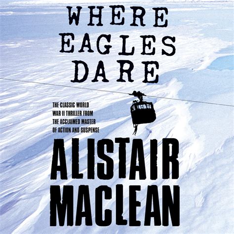 Where Eagles Dare Audiobook, written by Alistair MacLean | Audio Editions