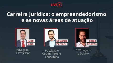 LIVE CARREIRAS JURÍDICAS o empreendedorismo e as novas áreas de