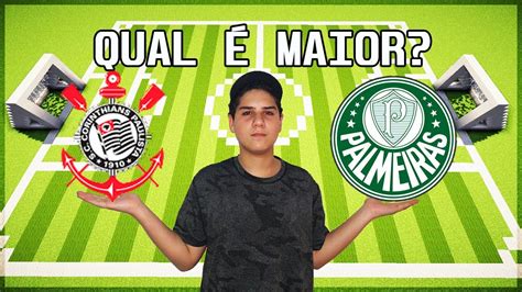 Corinthians Ou Palmeiras Qual O Maior Melhor Youtube