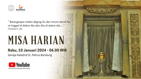 MISA HARIAN Rabu 10 Januari 2024 06 00 WIB Gereja Katedral St