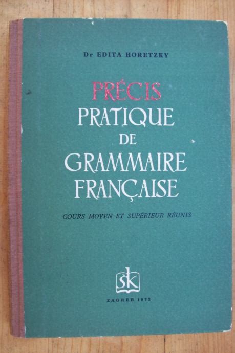 Precis Pratique De Grammaire Francaise Dr Edita Horetzky