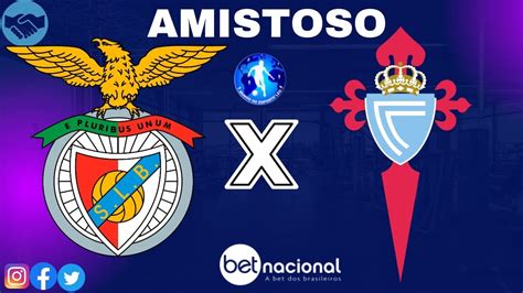 BENFICA X CELTA DE VIGO L AMISTOSO INTERNACIONAIS AO VIVO 21 07 2023