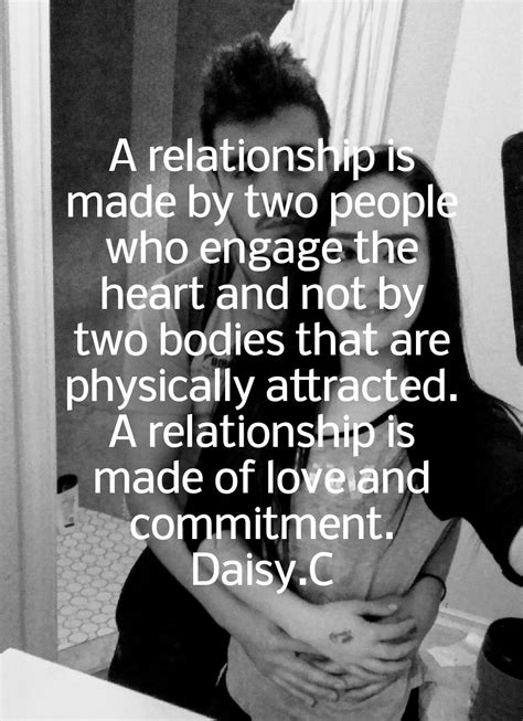 A Relationship Is Made By Two People Who Engage The Heart And Not By