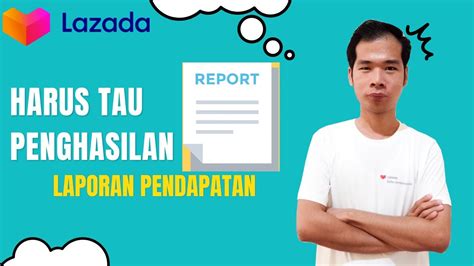 Cara Cek Laporan Keuangan Penghasilan Pendapatan Berjualan Di Lazada