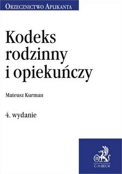 Kodeks Rodzinny I Opieku Czy Orzecznictwo Aplikanta Wydanie Ceny