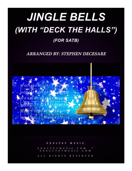 Jingle Bells With Deck The Halls For SATB Arr Stephen DeCesare