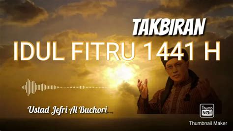 Takbiran Idul Fitri Full Bedug Ustadz Jefri Al Buchori