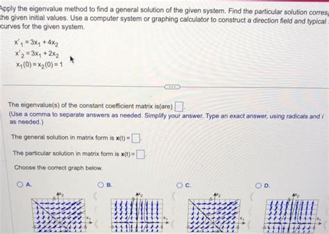 Solved Apply The Eigenvalue Method To Find A General Chegg