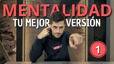 Desarrolla Una Mentalidad Ganadora Curso Tu Mejor Versi N Youtube