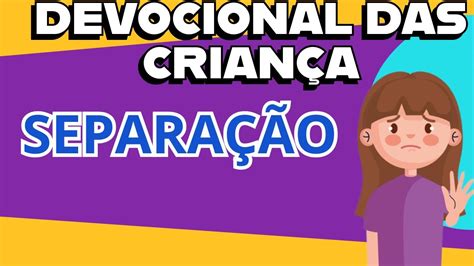 SEPARAÇÃO Devocional das crianças pequeno curiosos 08 11 2023 YouTube