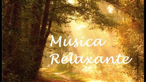 Música Instrumental Relaxante Música Suave ao Piano Relaxar YouTube