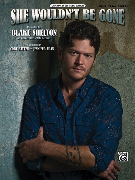 She Wouldn T Be Gone Piano Vocal Chords Blake Shelton Digital Sheet Music Download