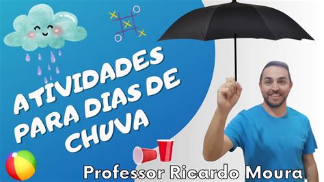 50 Brincadeiras Para Dia De Chuva - ATIVIDADES PARA DIA DE CHUVA - Jogos e brincadeiras em sala de aula ...
