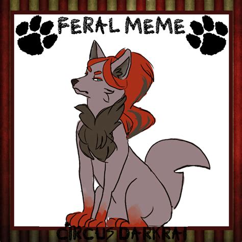 Feral Meme by Alifide on DeviantArt