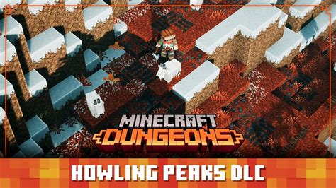 Minecraft Dungeons Diaries Howling Peaks Dlc Youtube