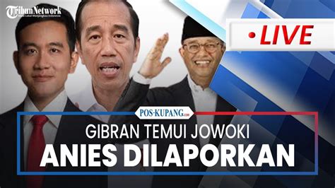 Gibran Temui Jokowi Jelang Debat Anies Dilaporkan Ke Bawaslu Hingga