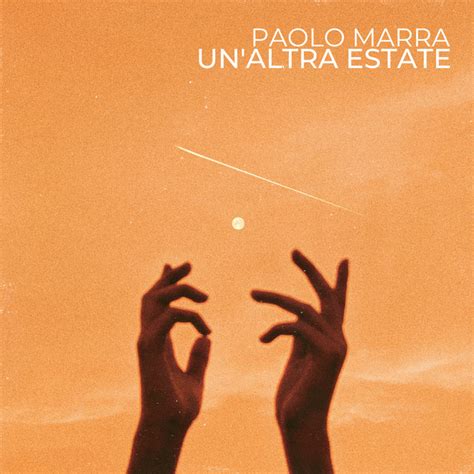 Un Altra Estate Song And Lyrics By Paolo Marra Spotify