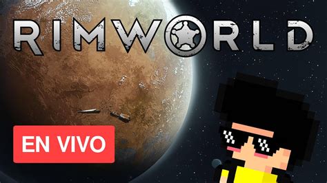 Jugando Rimworld De Chill Youtube