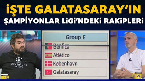 Te Galatasaray N Ampiyonlar Ligi Ndeki Rakipleri Youtube