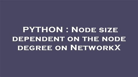 PYTHON Node Size Dependent On The Node Degree On NetworkX YouTube