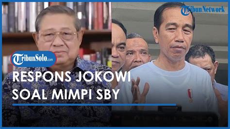 Tanggapan Presiden Jokowi Soal Mimpi Sby Bertemu Presiden Mimpi