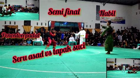 Seru Babak Semi Final Nabil Asad Vs Tapak Suci Penonton Padat