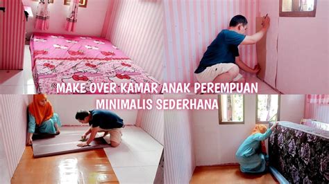 MAKE OVER KAMAR ANAK PEREMPUAN MINIMALIS LOW BUDGET YouTube