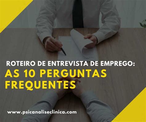 Roteiro De Entrevista De Emprego As Perguntas Frequentes