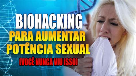 3 Biohackings Para Curar A Disfunção Erétil E Aumentar Sua Potência