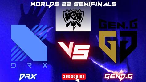 Worlds 22 Drx Vs Gen Semifinals Day 2 Game 4 Youtube