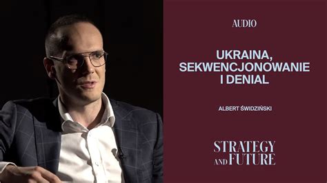 Albert Świdziński czyta tekst Ukraina sekwencjonowanie i denial