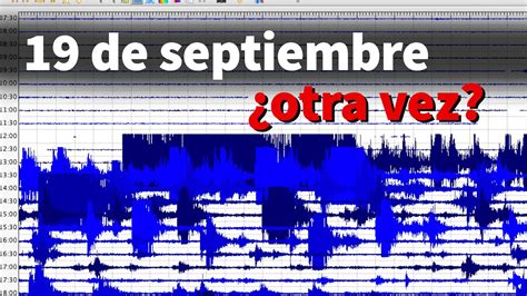 Por Qu Tiemba El De Septiembre En M Xico Youtube