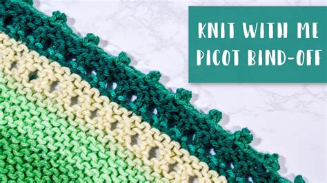 How To Knit Picot Edge Bindoff For Shawls Youtube