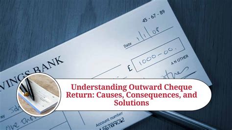 Understanding Outward Cheque Return Causes Consequences And