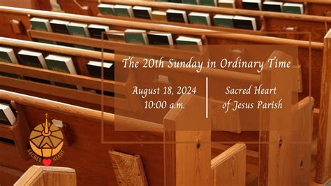 The Twentieth Sunday In Ordinary Time Sunday Mass August 18 2024