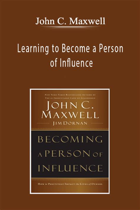 John C Maxwell Learning To Become A Person Of Influence