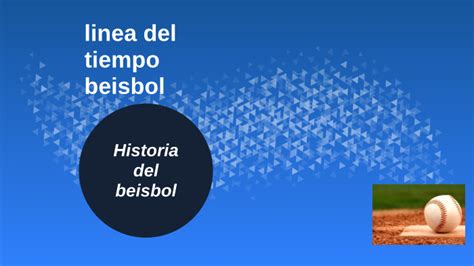 Linea Del Tiempo Beisbol By Josue Isai Rosenthal On Prezi