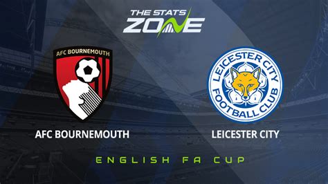 Bournemouth Vs Leicester Preview Prediction English Fa Cup