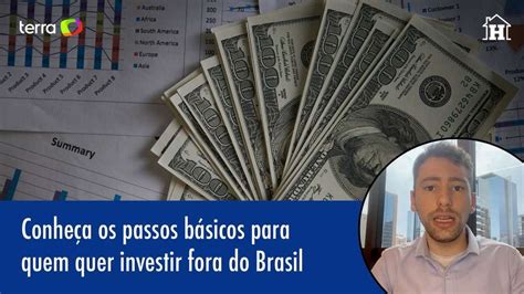 Conhe A Os Passos B Sicos Para Quem Quer Investir No Exterior