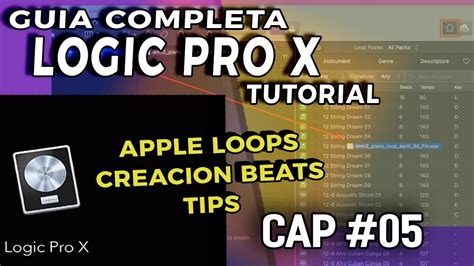 COMO USAR LOGIC PRO X DESDE CERO CAPITULO 5 GUIA COMPLETA APPLE LOOPS