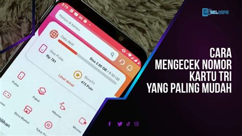 Cara Mengecek No Kartu Tri Yang Paling Mudah Dilakukan Selwips